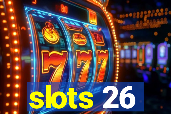 slots 26